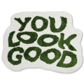 You look good bath mat